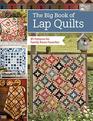 The Big Book of Lap Quilts 51 Patterns for Family Room Favorites