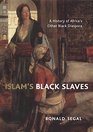 Islam's Black Slaves The Other Black Disporia
