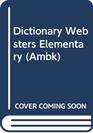 Dictionary Websters Elementary