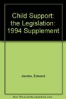 Child Support the Legislation 1994 Supplement