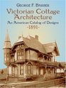 Victorian Cottage Architecture  An American Catalog of Designs 1891