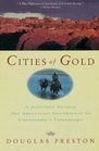 Cities of Gold: A Journey Across the American Southwest in Coronado's Footsteps