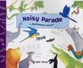 Noisy Parade A Hullabaloo Safari