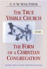 The True Visible Church And the Form of a Christian Congregation