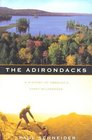 The Adirondacks  A History of America's First Wilderness