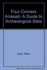 Four Corners Anasazi A Guide to Archeological Sites