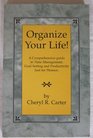 Organize Your Life!, A Comprehensive Guide to Time Management, Goal Setting and Productivity Just for Women