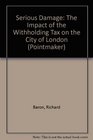 Serious Damage The Impact of the Withholding Tax on the City of London