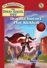 Dracula Doesn't Play Kickball (Bailey School Kids, Bk 48)