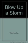 Blow Up a Storm