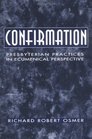 Confirmation Presbyterian Practices in Ecumenical Perspective
