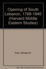 The Opening of South Lebanon 17881840 A Study of the Impact of the West on the Middle East