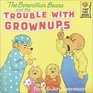 The Berenstain Bears and the Trouble with Grownups (Berenstain Bears)