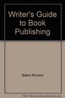 Writer's Guide to Book Publishing 2