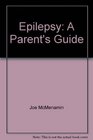 Epilepsy a Parents Guide