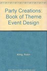Party Creations Book of Theme Event Design