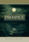 Prospice A Novel