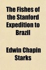 The Fishes of the Stanford Expedition to Brazil