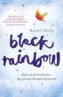 Black Rainbow How Words Healed Me My Journey Through Depression