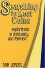 Searching for Lost Coins Explorations in Christianity and Feminism