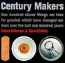 Century Makers One Hundred Clever Things We Take for Granted Which Have Changed Our Lives over the Last One Hundred Years