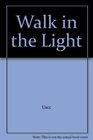 Walk in the Light