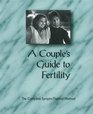 A Couple's Guide to Fertility: The Complete Sympto-Thermal Method