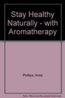Stay Healthy Naturally  with Aromatherapy