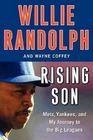 Rising Son The Mets the Yankees and My Journey to the Big Leagues