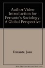 Author Video Introduction for Ferrante's Sociology A Global Perspective