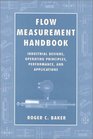 Flow Measurement Handbook Industrial Designs Operating Principles Performance and Applications