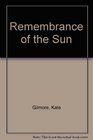 Remembrance of the Sun