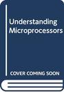 Understanding Microprocessors