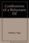 Confessions of a Reluctant Elf
