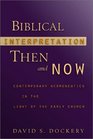 Biblical Interpretation Then and Now Contemporary Hermeneutics in the Light of the Early Church