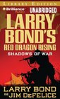Larry Bond's Red Dragon Rising Shadows of War