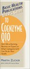 User's Guide to Coenzyme Q10 Don't Be a Dummy  Become an Expert on What Coenzyme Q10 Can Do for Your Health