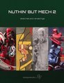 Nuthin' But Mech Volume 2