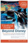 Beyond Disney The Unofficial Guide to Universal Orlando SeaWorld  the Best of Central Florida