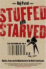 Stuffed and Starved Markets Power and the Hidden Battle for the World Food System