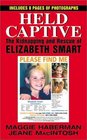 Held Captive  The Kidnapping and Rescue of Elizabeth Smart