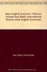 Basic English Grammar without Answer Key  International Version Azar Series