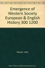 The Emergence Of Western Society European And English History 3001200