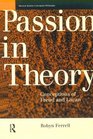 Passion in Theory Conceptions of Freud and Lacan