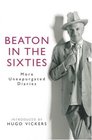 Beaton in the Sixties More Unexpurgated Diaries