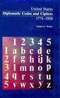 United States Diplomatic Codes and Ciphers 17751938