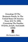 Genealogy Of The Benjamin Family, In The United States Of America From 1632 To 1898: Containing The Families Of John, Joseph, And Judah (1898)
