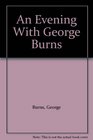 An Evening With George Burns