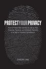 Protect Your Privacy How to Protect Your Identity as well as Your Financial Personal and Computer Records in an Age of Constant Surveillance