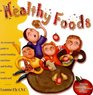 Healthy Foods  An Irreverent Guide to Understanding Nutrition and Feeding Your Family Well